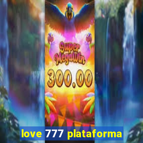 love 777 plataforma